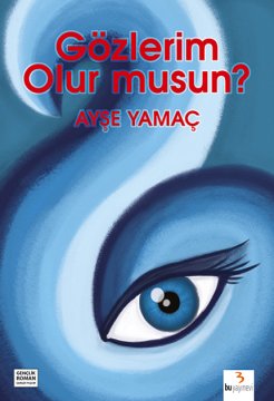 Gözlerim Olur musun?