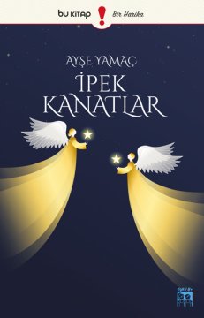 İpek Kanatlar / Ayşe Yamaç