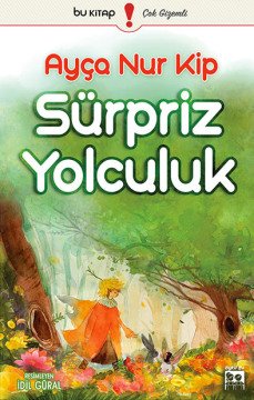 Sürpriz Yolculuk / Ayça Nur Kip