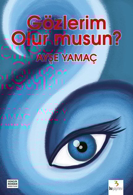 Gözlerim Olur musun?