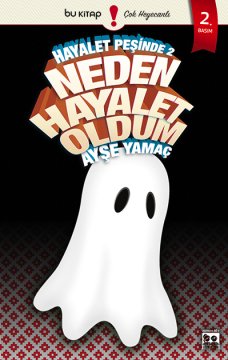 Hayalet Peşinde 2 | Neden Hayalet Oldum? / Ayşe Yamaç