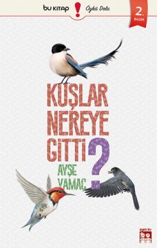 Kuşlar Nereye Gitti? / Ayşe Yamaç