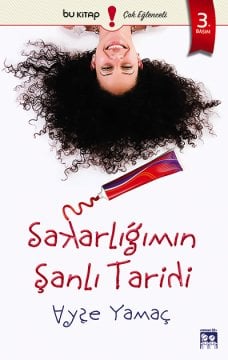 Sakarlığımın Şanlı Tarihi / Ayşe Yamaç