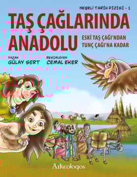 Neşeli Tarih Dizisi 1: Taş Çağlarında Anadolu