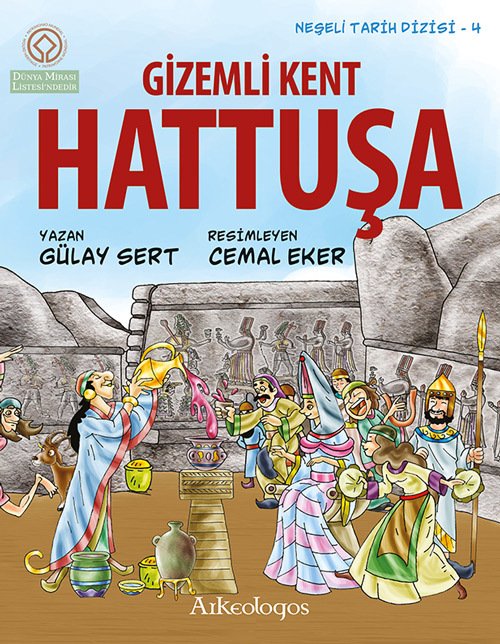 Neşeli Tarih Dizisi 4: Gizemli Kent Hattuşa