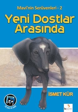 Mavi'nin Serüvenleri 2: Yeni Dostlar Arasında / İsmet Kür