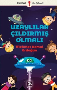Uzaylılar Çıldırmış Olmalı / Mehmet Kemal Erdoğan