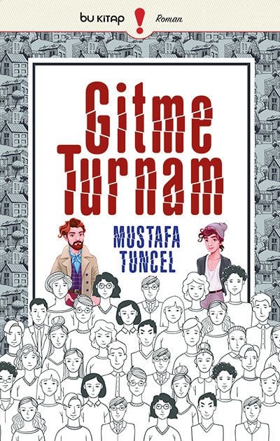 Gitme Turnam / Mustafa Tuncel