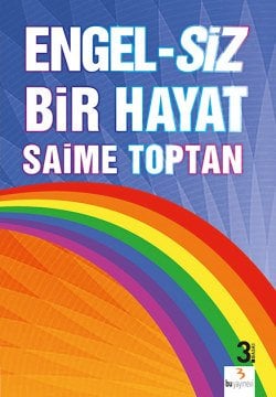 Engel-Siz Bir Hayat / Saime Toptan