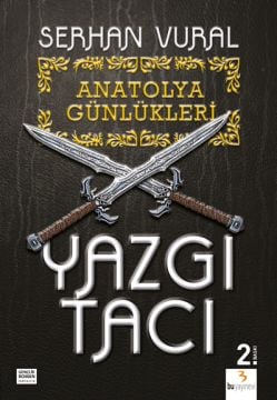 Anatolia Günlükleri 1: Yazgı Tacı / Serhan Vural