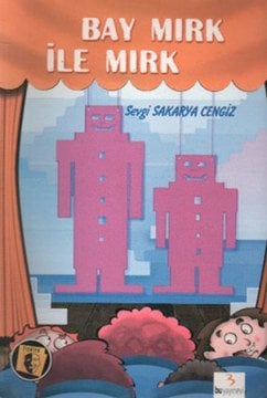 Bay Mırk ile Mırk / Sevgi Sakarya Cengiz