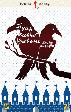 Siyah Kuşlar Şatosu / Sevinç Kuşoğlu