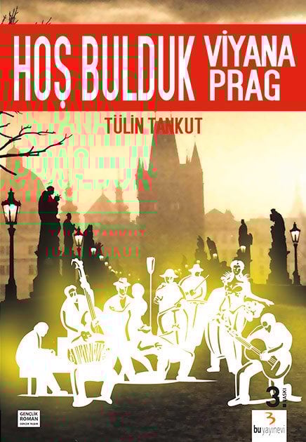 Hoş Bulduk Viyana Hoş Bulduk Prag / Tülin Tankut