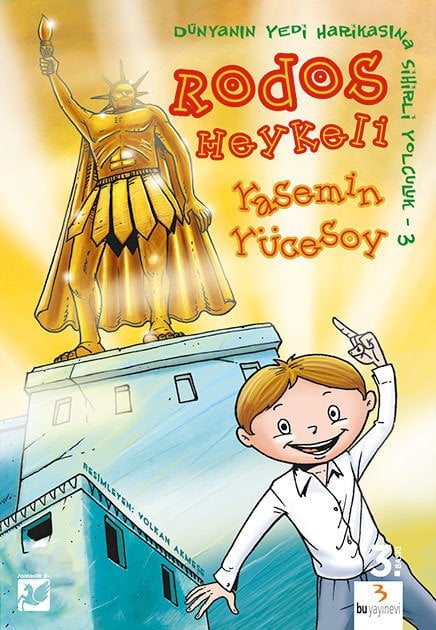 Dünyanın Yedi Harikasına Sihirli Yolculuk 3: Rodos Heykeli / Yasemin Yücesoy Gündoğan