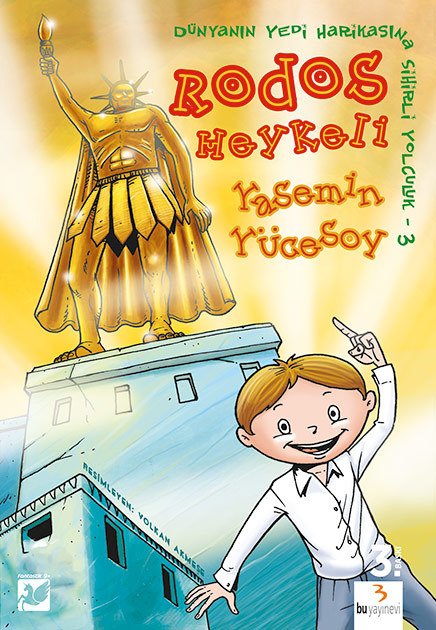 Dünyanın Yedi Harikasına Sihirli Yolculuk 3: Rodos Heykeli / Yasemin Yücesoy Gündoğan
