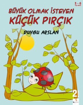 Büyük Olmak İsteyen Küçük Pırçık / Duygu Arslan