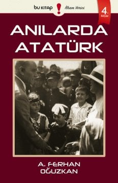 Anılarda Atatürk / A. Ferhan Oğuzkan