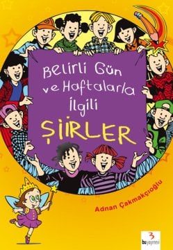 Belirli Gün ve Haftalarla İlgili Şiirleri / Adnan Çakmakçıoğlu