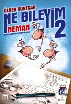 Ne Bileyim 2: Neman / Ülker Kurtcan