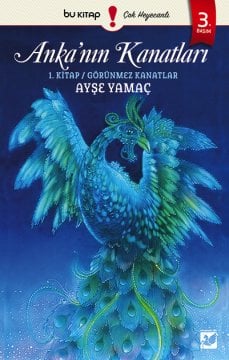 Anka'nın Kanatları 1 - Görünmez Kanatlar / Ayşe Yamaç