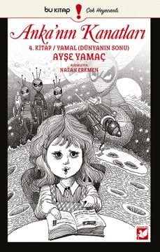 Anka'nın Kanatları 4 - Yamal (Dünyanın Sonu) / Ayşe Yamaç