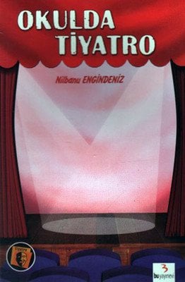 Okulda Tiyatro / Nilbanu Engindeniz