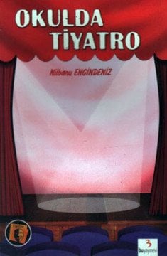 Okulda Tiyatro / Nilbanu Engindeniz