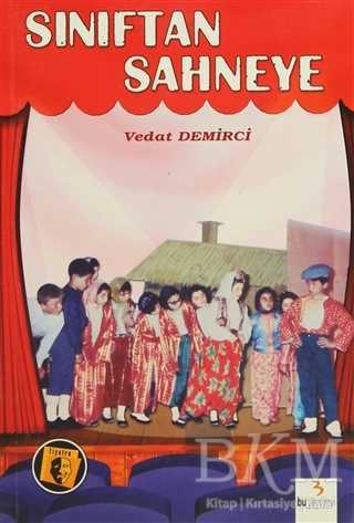 Sınıftan Sahneye / Vedat Demirci