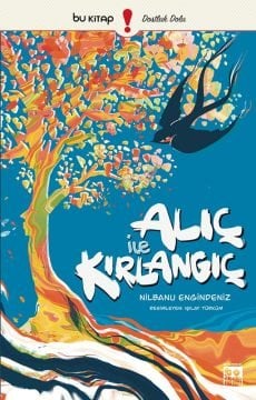 Alıç ile Kırlangıç / Nilbanu Engindeniz