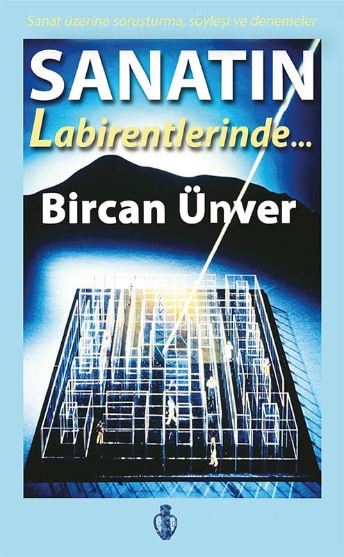 Sanatın Labirentlerinde / Bircan Ünver