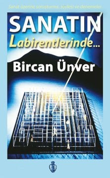 Sanatın Labirentlerinde / Bircan Ünver