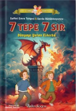 Saffet ile Serda Gizem Peşinde / 7 Tepe 7 Sır: Dünyayı Yutan Ejderha
