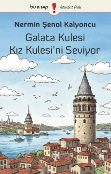 Galata Kulesi Kız Kulesi'ni Seviyor / Nermin Şenol Kalyoncu