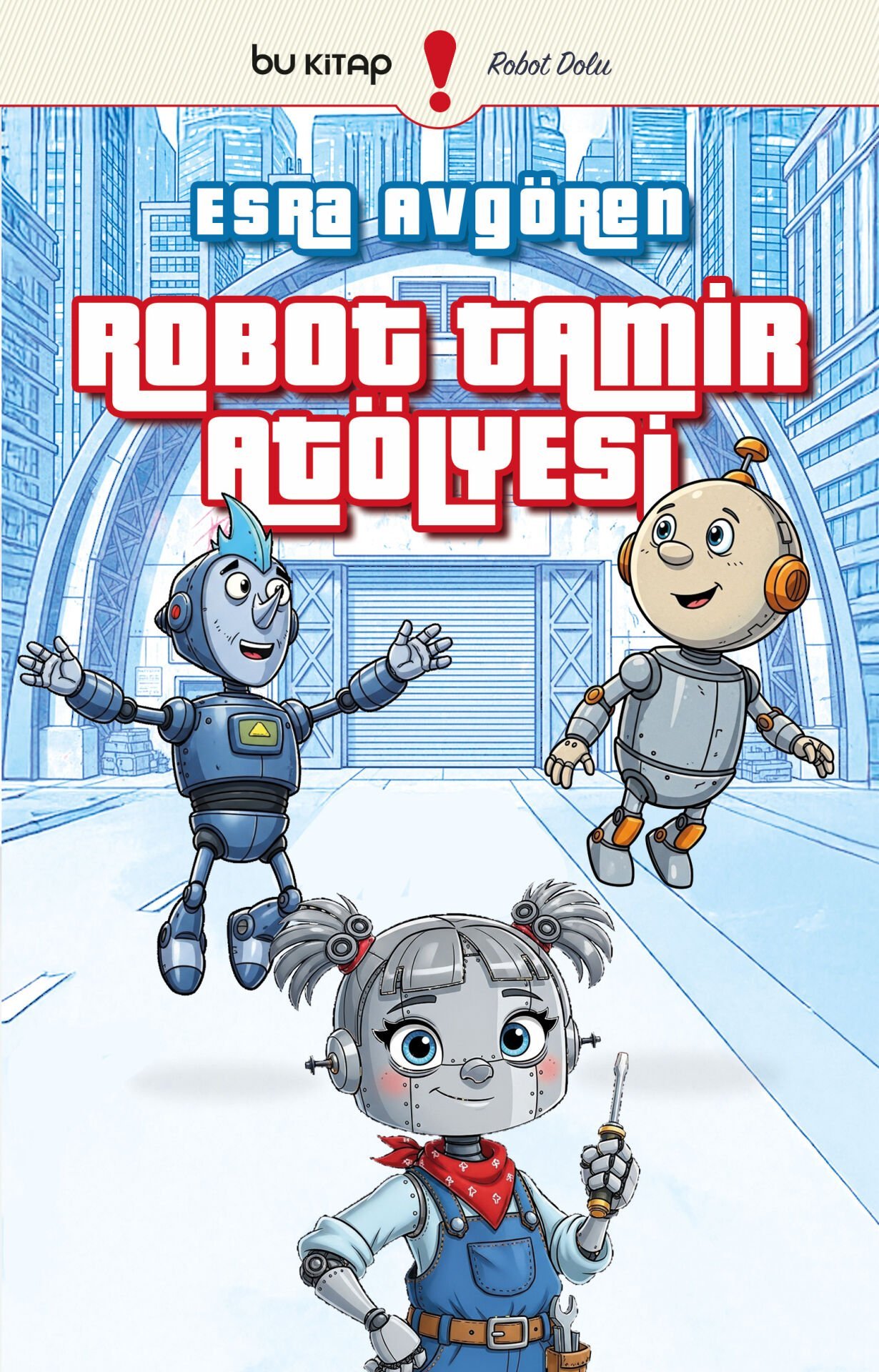 Robot Tamir Atölyesi / Esra Avgören