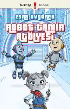 Robot Tamir Atölyesi / Esra Avgören