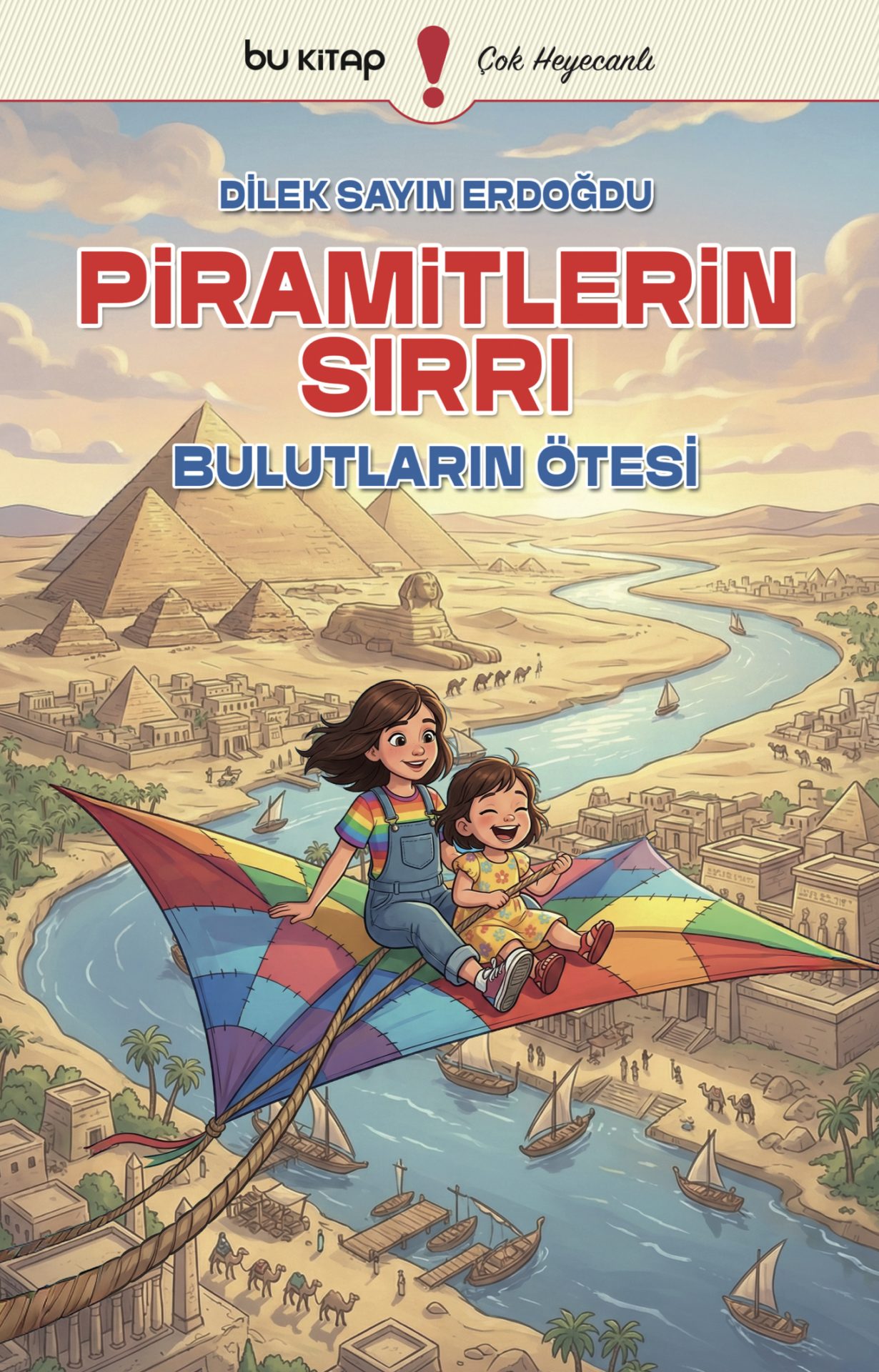 Piramitlerin Sırrı | Bulutların Ötesi / Dilek Sayın Erdoğdu