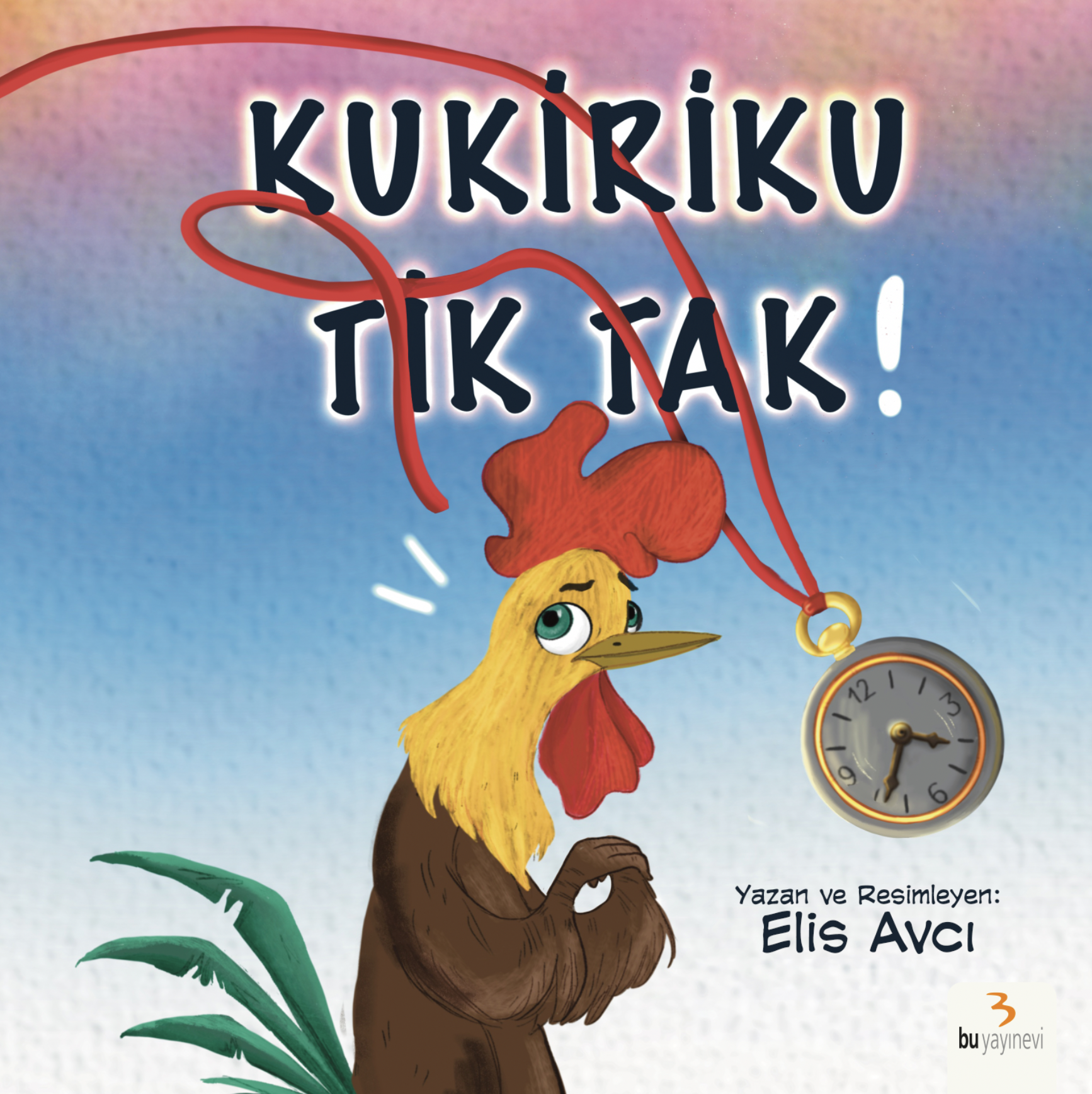 Kukiriku Tik Tak / Elis Avcı