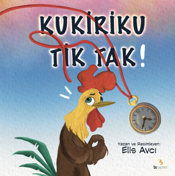 Kukiriku Tik Tak / Elis Avcı